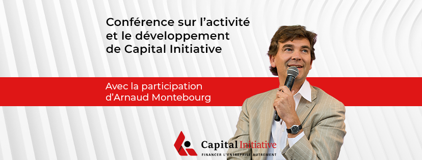 Évenement : Conférence Capital Initiative - Arnaud Montebourg - Hans&Associés